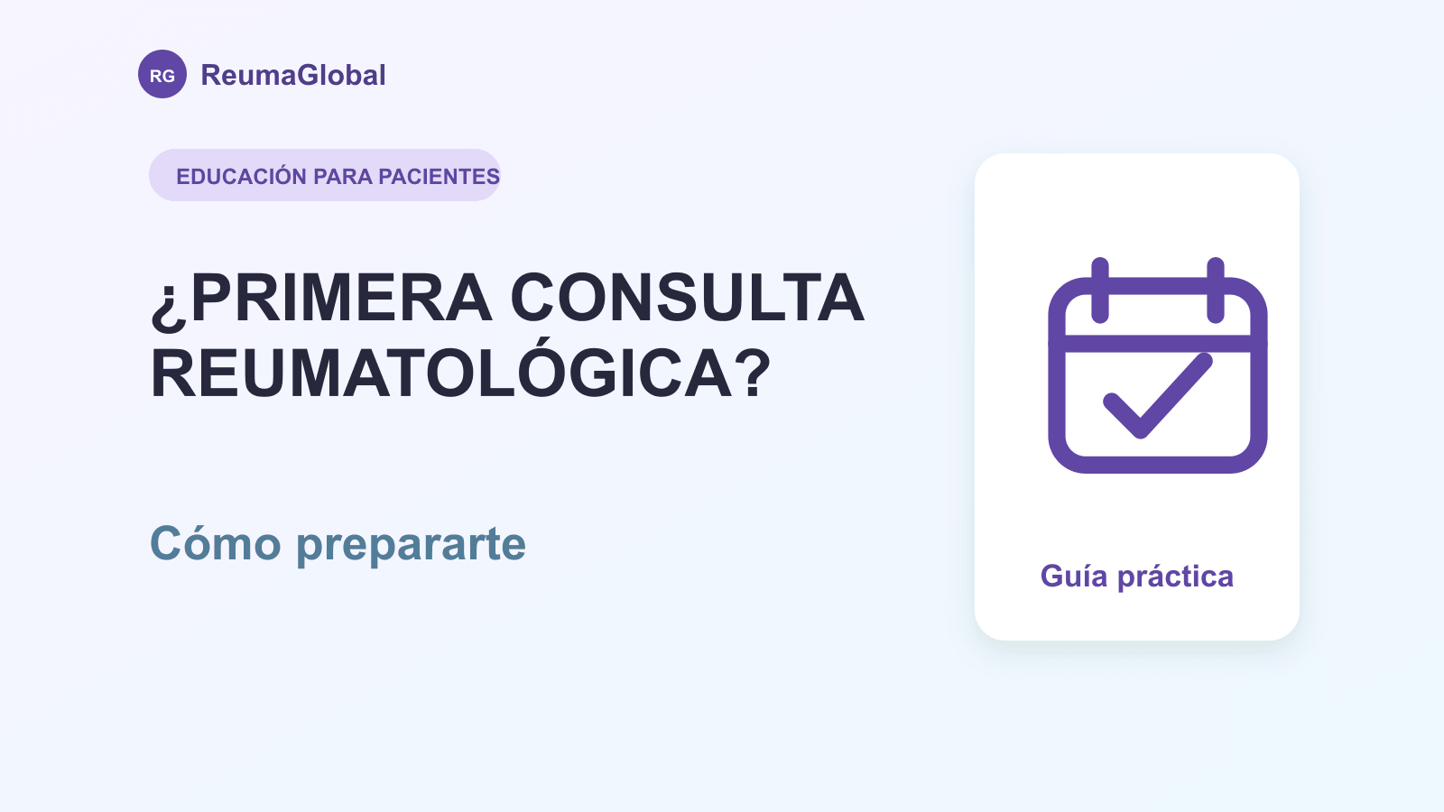 Cómo preparar tu primera consulta reumatológica: guía para pacientes de ReumaGlobal